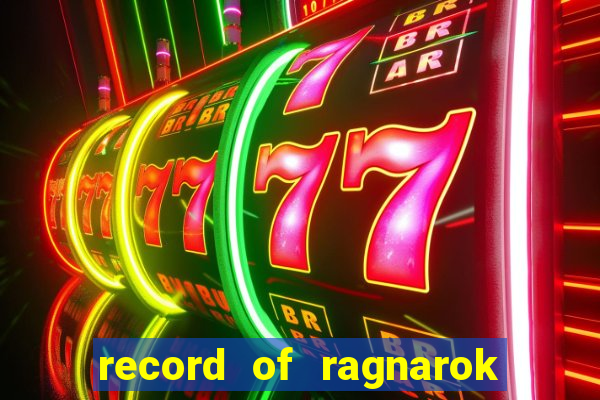 record of ragnarok 3 temporada